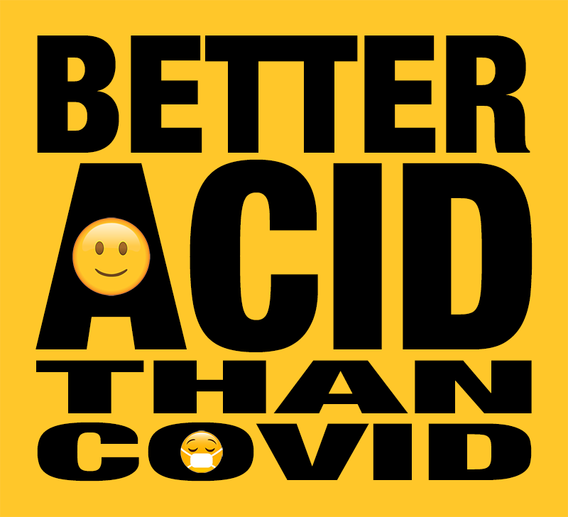 MS038 Better Acid Than Covid